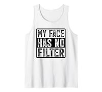 My Face Has No Filter Authentic Statement Tank Top