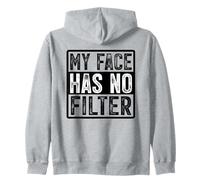 My Face Has No Filter Authentic Statement Zip Hoodie