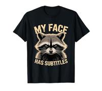 My face has subtitles funny raccoon design trash panda cute T-Shirt