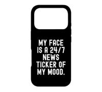 my face is a 247 news ticker of my mood Witty Observational Case for iPhone 17 Pro