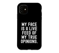 my face is a live feed of my true opinions Bold Case for iPhone 11