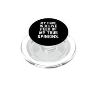 my face is a live feed of my true opinions Bold PopSockets PopGrip for MagSafe