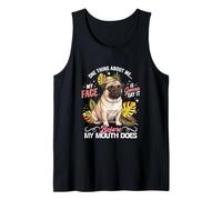 My Face is Gonna Say It Before Mouth Does Funny Joke Pug Tank Top