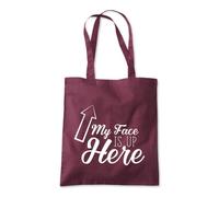 My Face is Up Here Funny Tote Shopping Bag 10 Litres Capacity 42 x 38cm