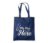 My Face is Up Here Funny Tote Shopping Bag 10 Litres Capacity 42 x 38cm