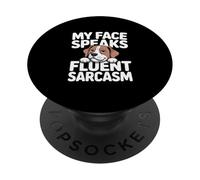 My Face Speaks Fluent Sarcasm Dog Humor PopSockets Adhesive PopGrip