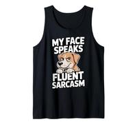 My Face Speaks Fluent Sarcasm Dog Humor Tank Top