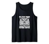 My Face When Someone Talks to Me Before Coffee Owl Tank Top