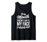 My Face Will Say It Sarcastic Funny Expression Tank Top