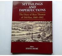My Failings and Imperfections: The Diary of Rees Thomas of Dol-LLan, 1860-1862
