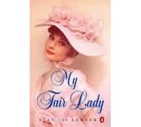 My Fair Lady: A musical play in two acts