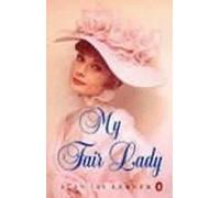 My Fair Lady: A musical play in two acts