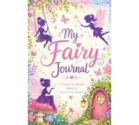 My Fairy Journal. 120 lined pages. Bonus 12 unique fairy themed designs repeat throughout the journals corner.: A Magical themed Lined Notebook for Everyday Thoughts, Dreams & Memories.