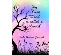 My Fairy Wand is called a Lancet: Daily Diabetes Journal