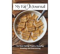 My Faith Journal: For Note Taking, Prayers, Studying, Growing, and Overcoming