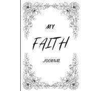 My Faith Journal: Write, Pray, Reflect, Grow