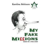 My Fake Millions: Based on a true story