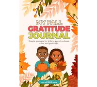 My Fall Gratitude Journal: Simple prompts for kids to grow kindness, calm, and gratitude.