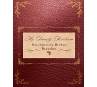 My Family Heirloom: Reconnecting Broken Branches