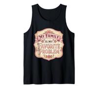 My Family is My Favorite Problem Funny Mother's Day Mom Mama Tank Top