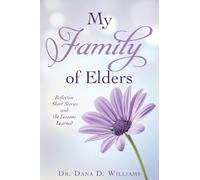 My Family of Elders: Reflective Short Stories and the Lessons Learned: 0