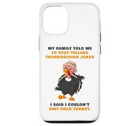 My Family Told Me To Stop Telling Thanksgiving Jokes - Dad Case for iPhone 12/12 Pro