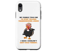 My Family Told Me To Stop Telling Thanksgiving Jokes - Dad Case for iPhone XR