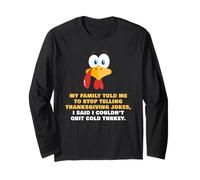 My Family Told Me to Stop Telling Thanksgiving Jokes - Dad Long Sleeve T-Shirt