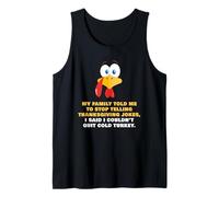 My Family Told Me to Stop Telling Thanksgiving Jokes - Dad Tank Top