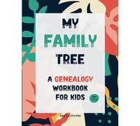 My Family Tree: A Genealogy Workbook for Kids