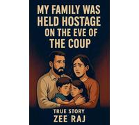 My family was held hostage on the eve of a coup