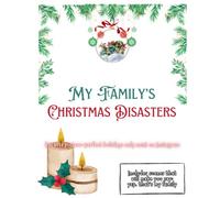 My Family's Christmas Disasters: Because picture-perfect holidays only exist on Instagram