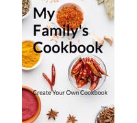 My Family's Cookbook: Create Your Own Cookbook