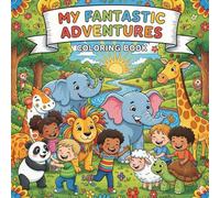 My Fantastic Adventure Coloring Book - Simple, Fun & Relaxing Designs for Kids and Adults: (Easy and Fun)