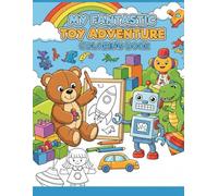 My Fantastic Toy Adventure Coloring Book