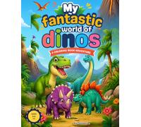 My Fantastic World of Dinos: A Coloring Book Adventure for Kindergarten & Early Elementary Ages 5-9. Fun Dino Activity Book