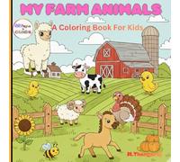 MY FARM ANIMALS: A COLORING BOOK FOR KIDS