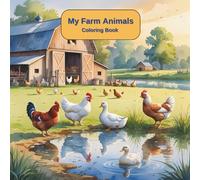 My Farm Animals Coloring Book: 40 Fun and Friendly Farmyard Illustrations for Kids to Spark Creativity and Learning