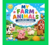 My Farm Animals Coloring Book for Kids Ages 4-8: Fun Farm Scenes Featuring Cows, Horses, Pigs, Sheep, Chickens, Ducks, Puppies, Bunnies & More | ... & Early Elementary Boys and Girls