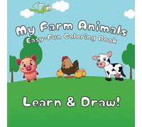My Farm Animals Easy-Fun Coloring Book: Educational fun and easy coloring book for children & toddlers. Big, simple outlines farm animals. Cute pigs, sheep horses and more!