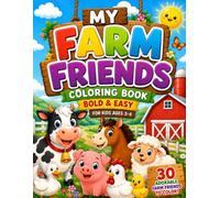 My Farm Friends: 30 Bold & Easy Farm Animal Coloring Pages for Kids Ages 3-6