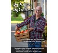 My Farmer, My Customer: Building Business & Community Through Farming Healthy Food