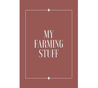 My Farming Stuff: Farm Appliances Management Keeping Book, Maintenance Notebook to Save&Track the Condition & Repairs of Your Equipment. Farming ... Living People, Euipment Inventory Repair Log