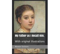 My Father as I Recall Him.: With original illustrations