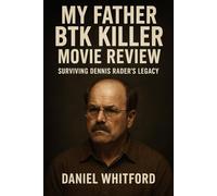 My Father BTK Kliller Movie Review: Surviving Dennis Rader's Legacy