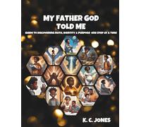 My Father God Told Me (DISCOVERY GUIDE): Discovering Who I Am, Why I Matter, and What I’m Made For (My Father God Told me for boys and girls)