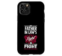 My Father In Law's Fight Is My Fight Sickle Cell Awareness Case for iPhone 11 Pro