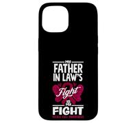 My Father In Law's Fight Is My Fight Sickle Cell Awareness Case for iPhone 15