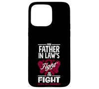 My Father In Law's Fight Is My Fight Sickle Cell Awareness Case for iPhone 15 Pro Max