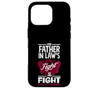 My Father In Law's Fight Is My Fight Sickle Cell Awareness Case for iPhone 16 Pro